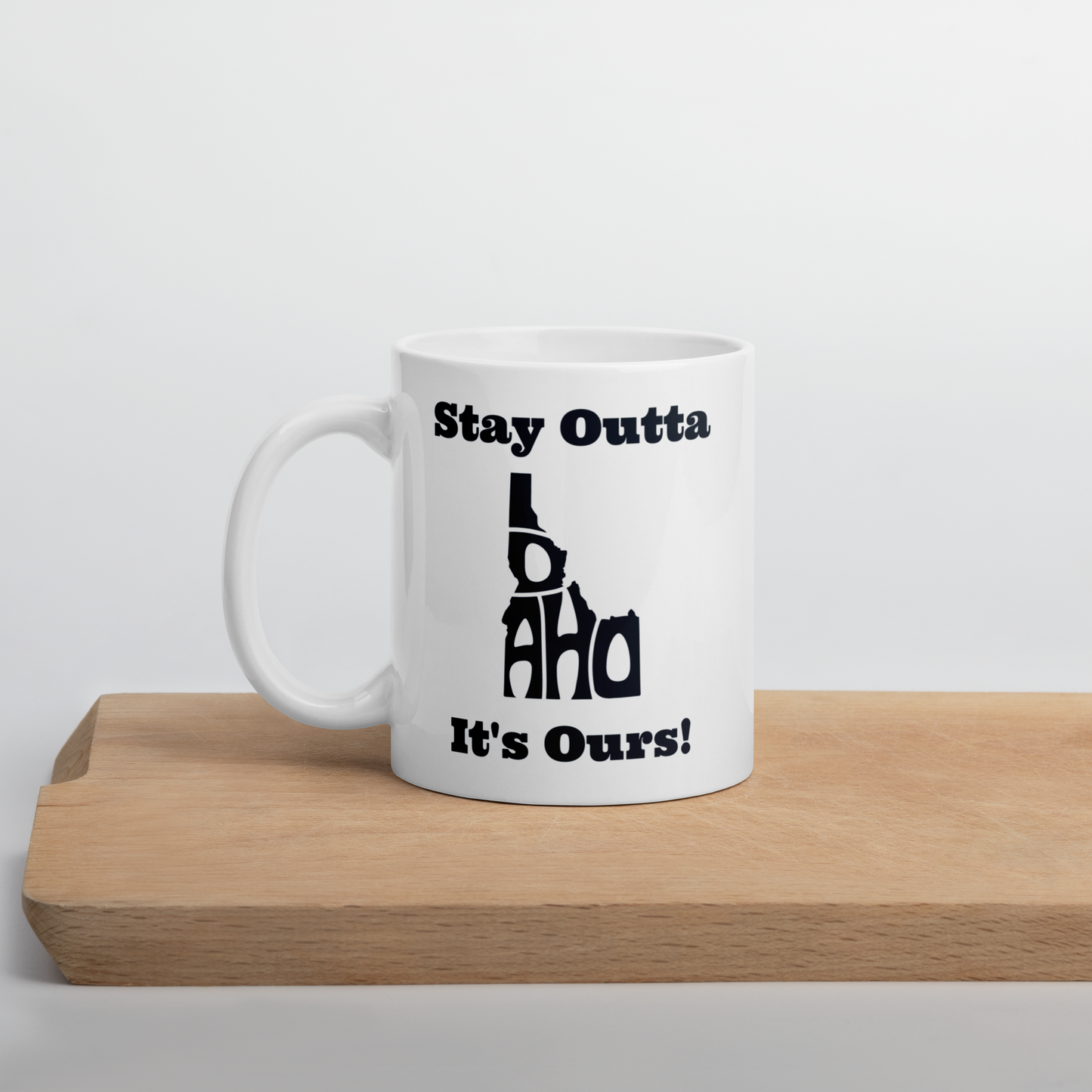 Stay Outta Idaho - Black Font - White Glossy Mug