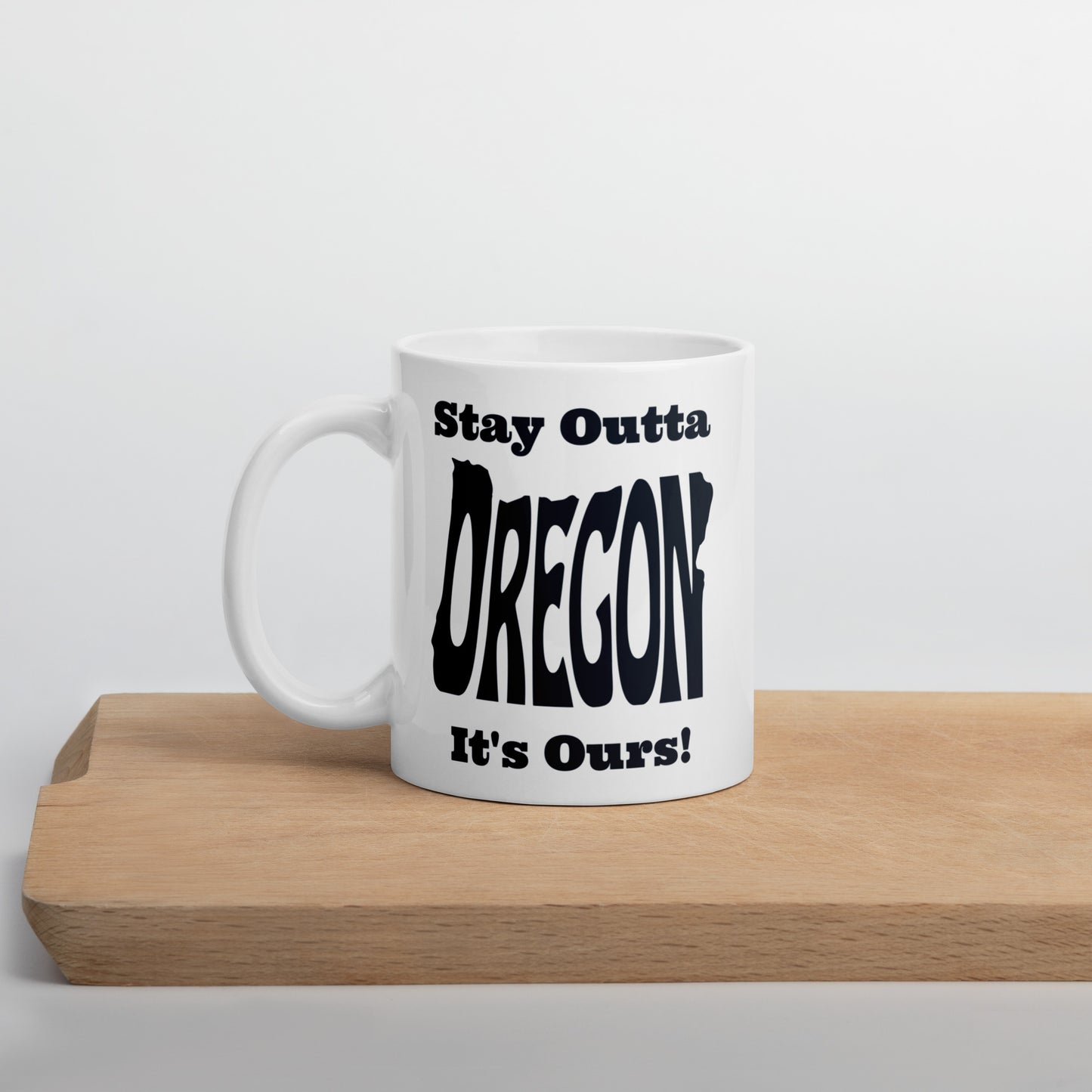 Stay Outta Oregon - Black Font - White Glossy Mug