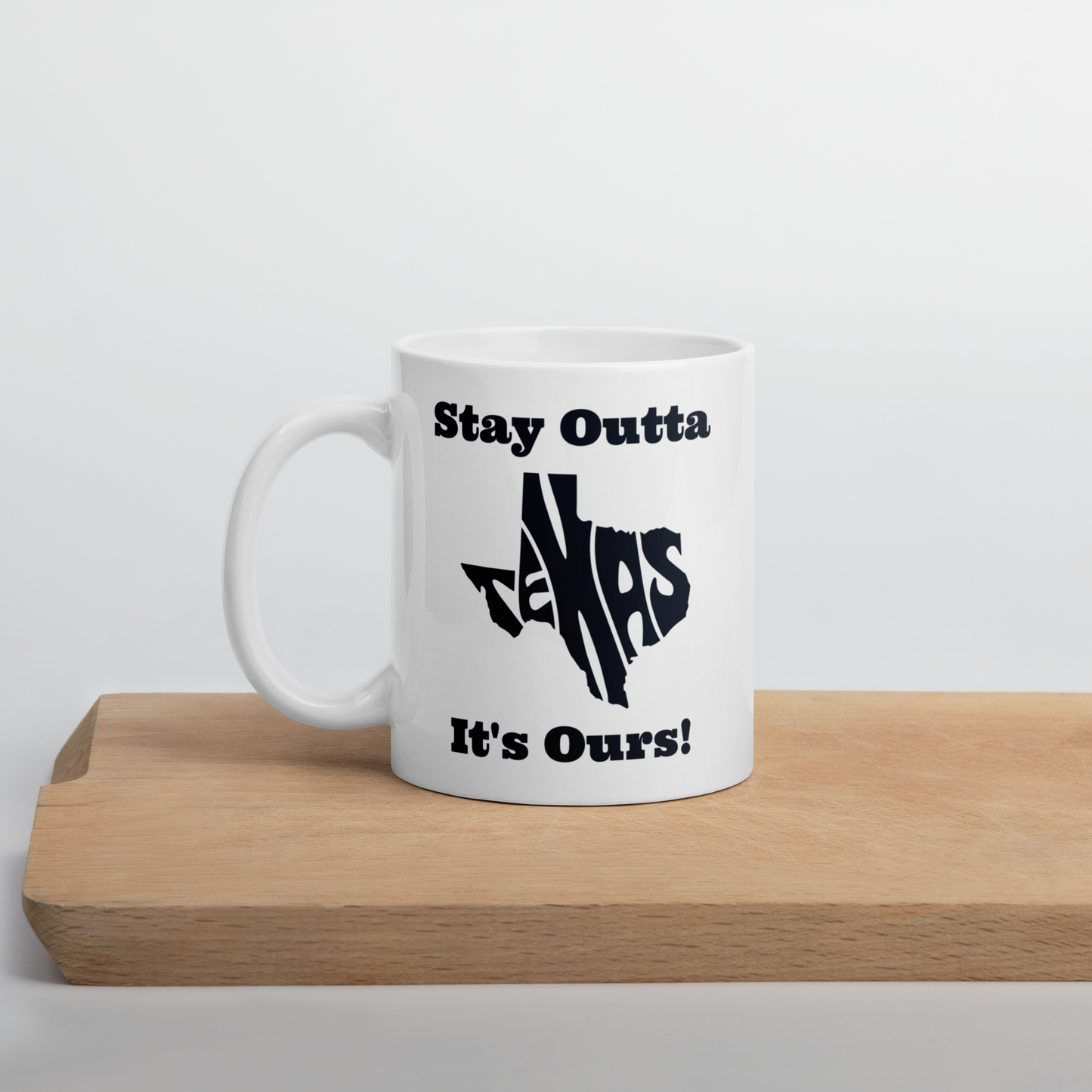 Stay Outta Texas - Black Font - White Glossy Mug