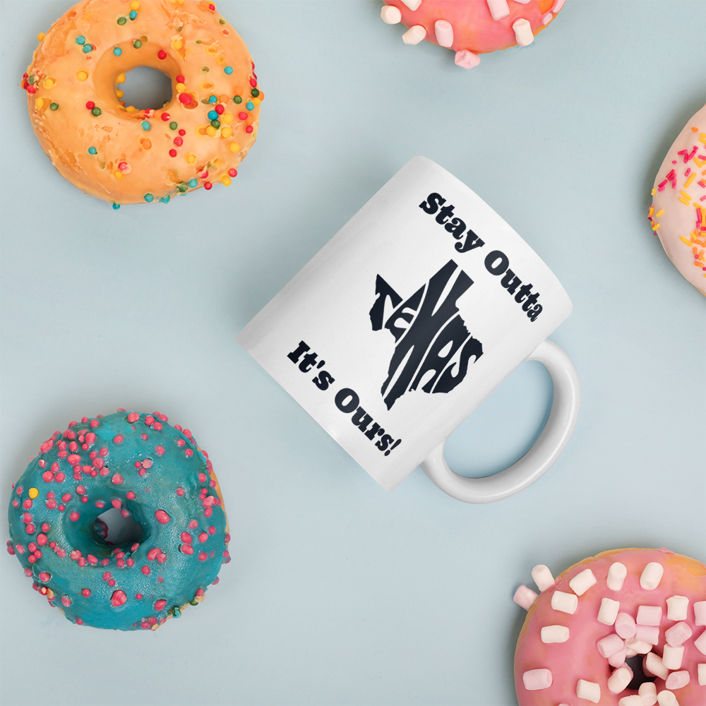 Stay Outta Texas - Black Font - White Glossy Mug