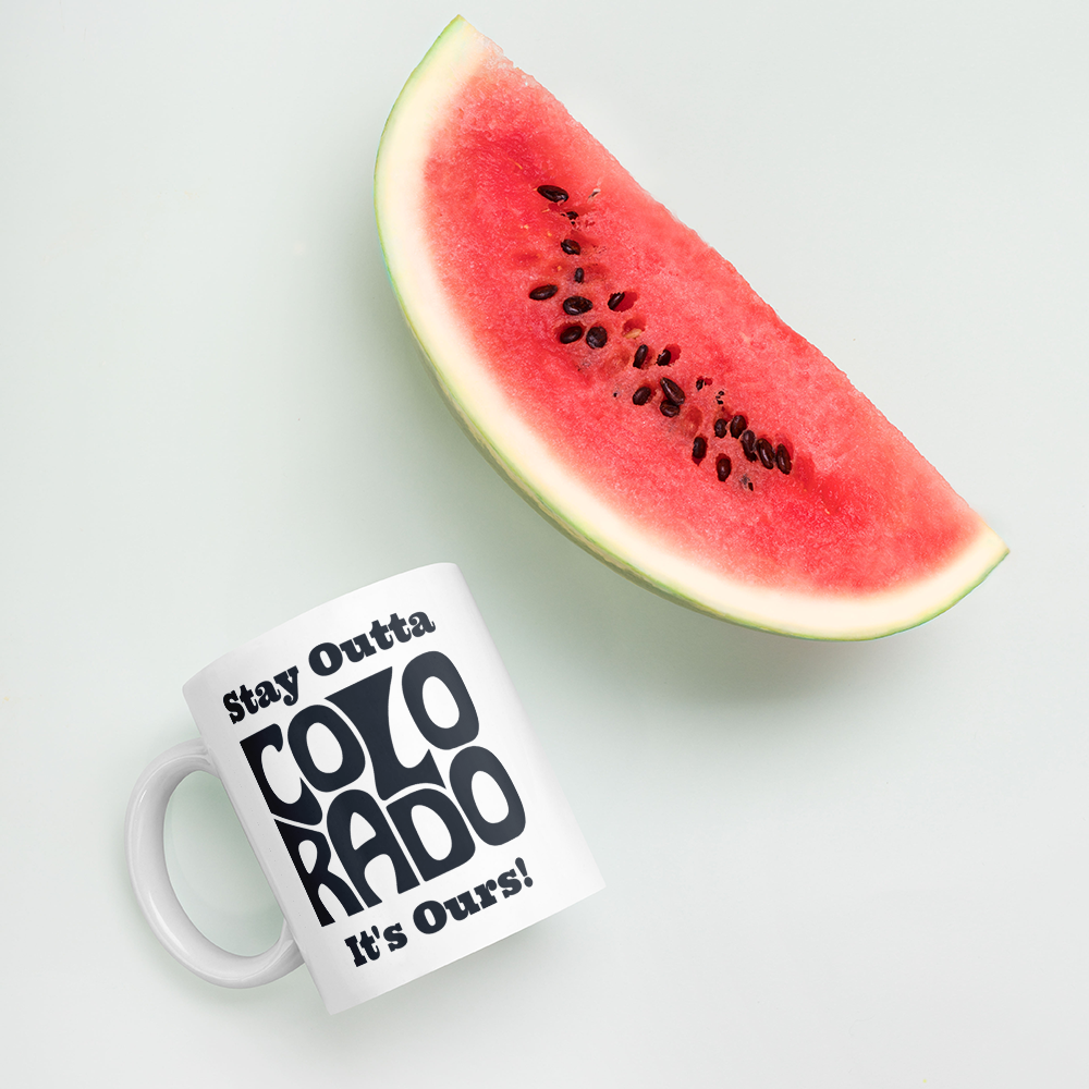 Stay Outta Colorado - Black Font - White Glossy Mug