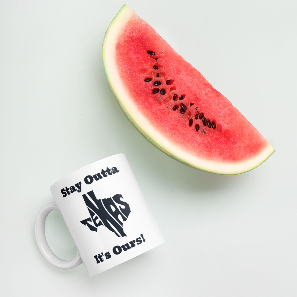 Stay Outta Texas - Black Font - White Glossy Mug
