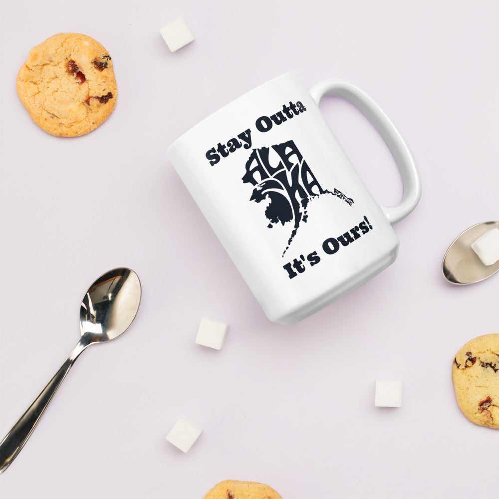 Stay Outta Alaska - Black Font - White Glossy Mug