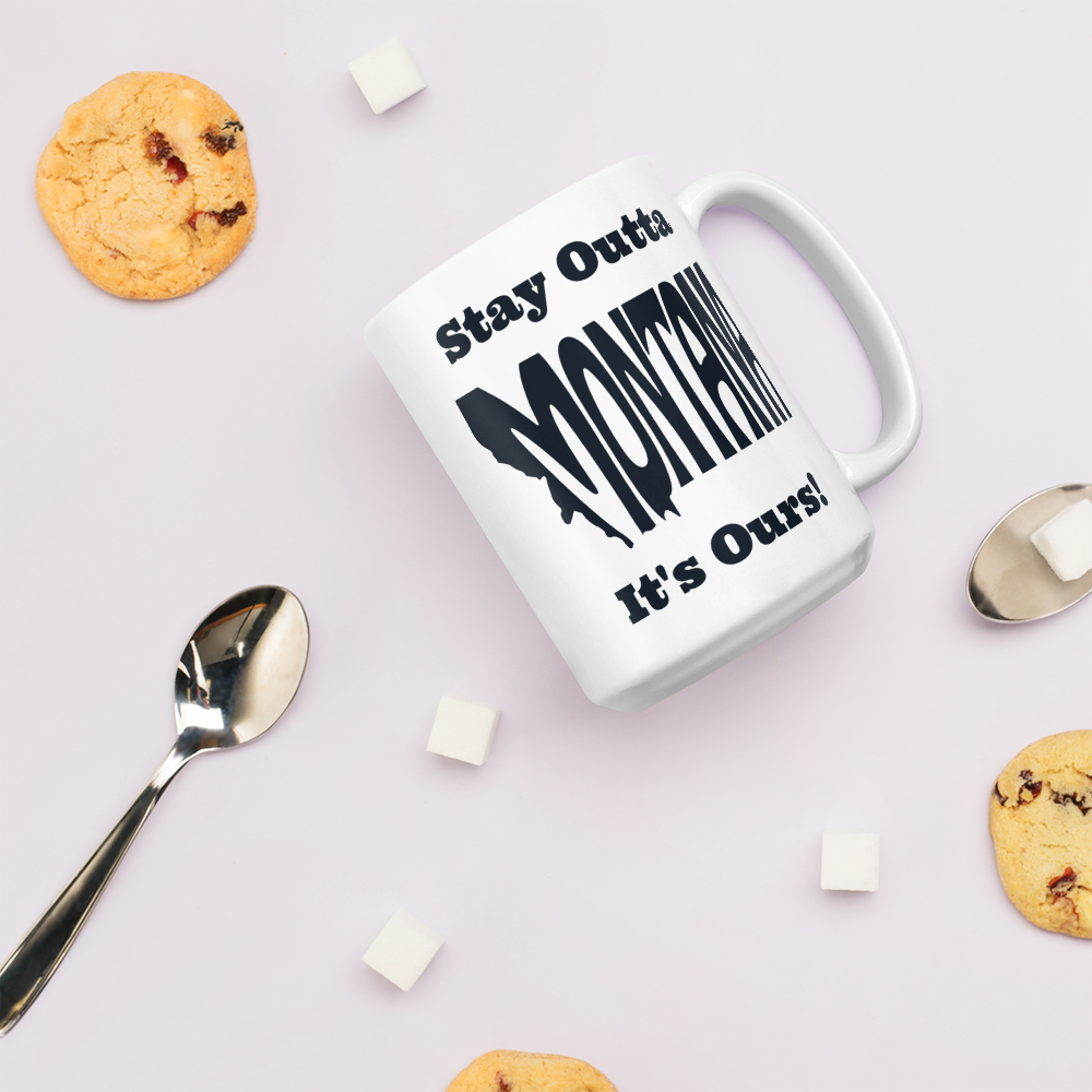 Stay Outta Montana - Black Font - White Glossy Mug