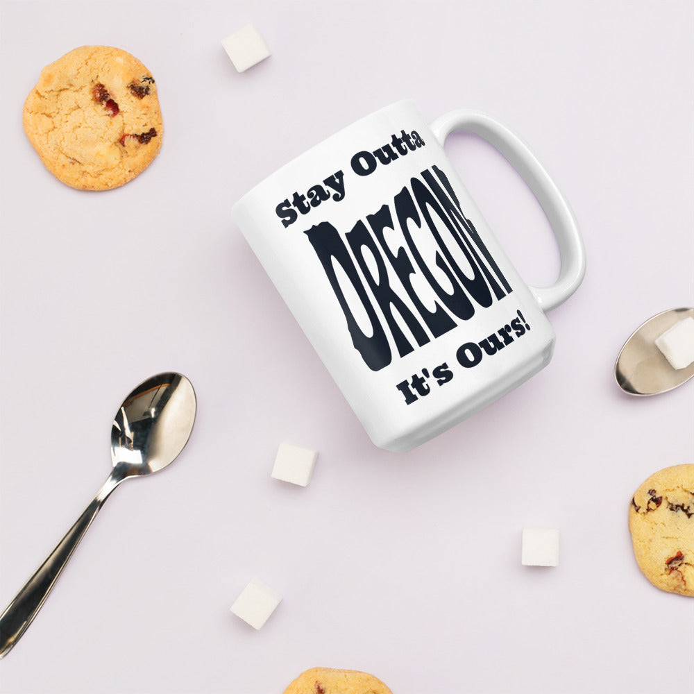 Stay Outta Oregon - Black Font - White Glossy Mug