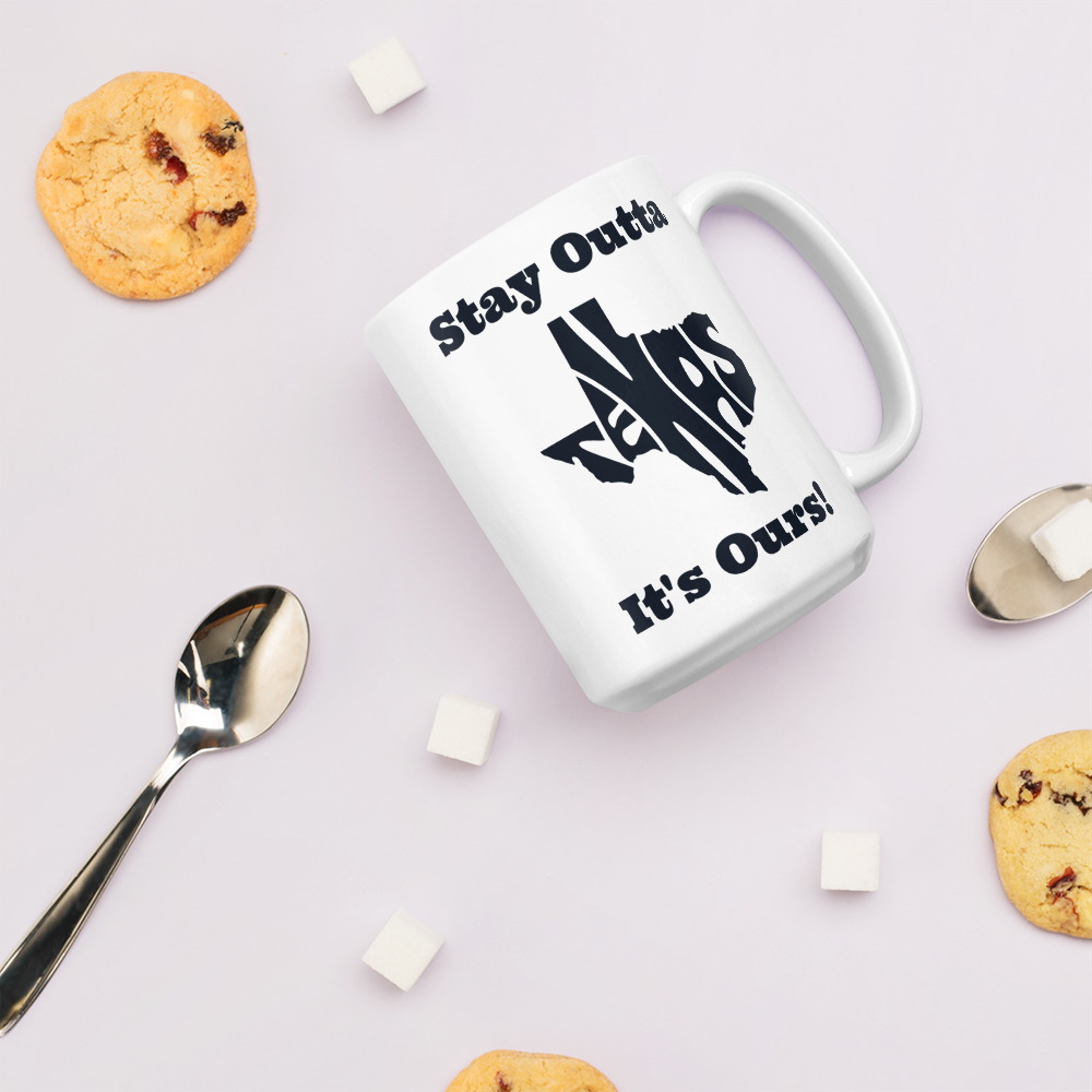 Stay Outta Texas - Black Font - White Glossy Mug