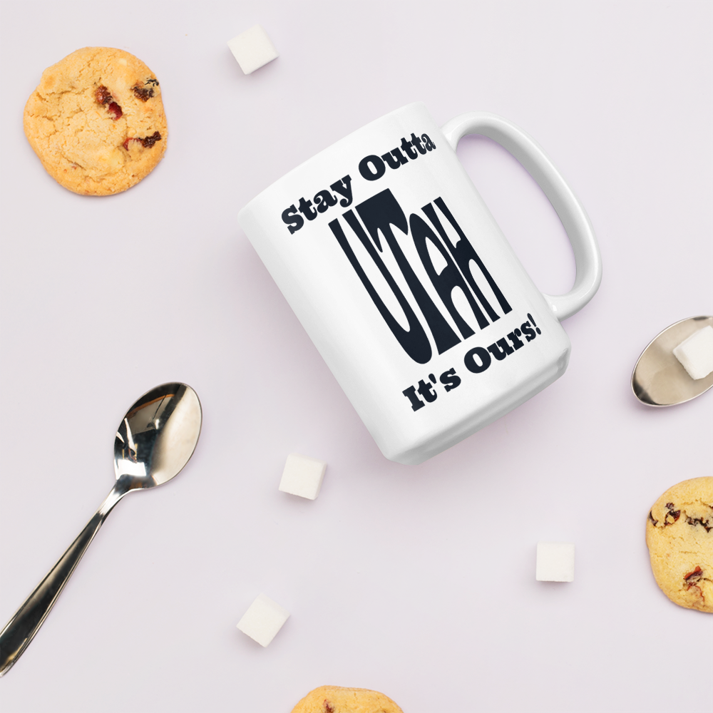 Stay Outta Utah - Black Font - White Glossy Mug