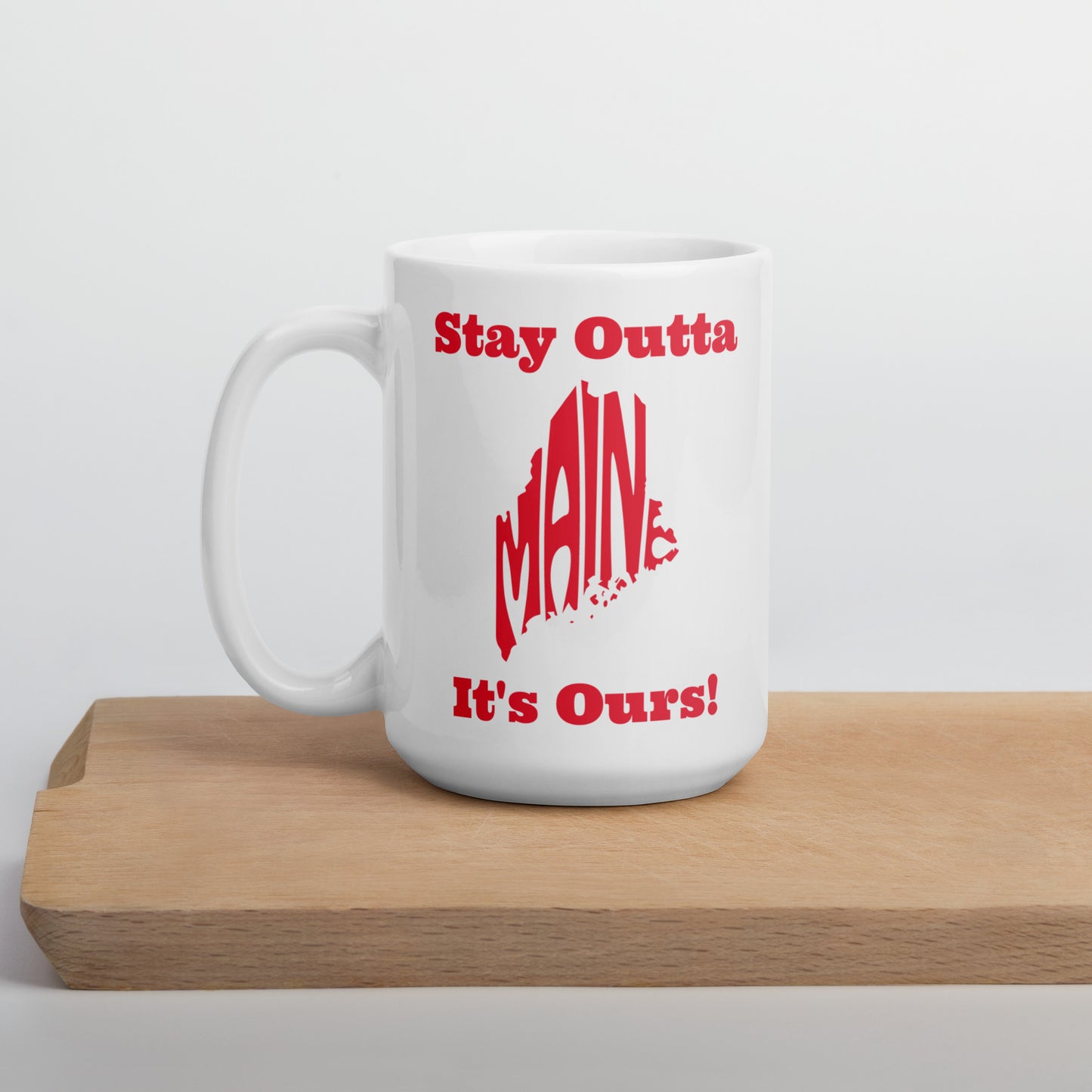 Stay Outta Maine - Red Font - White Glossy Mug