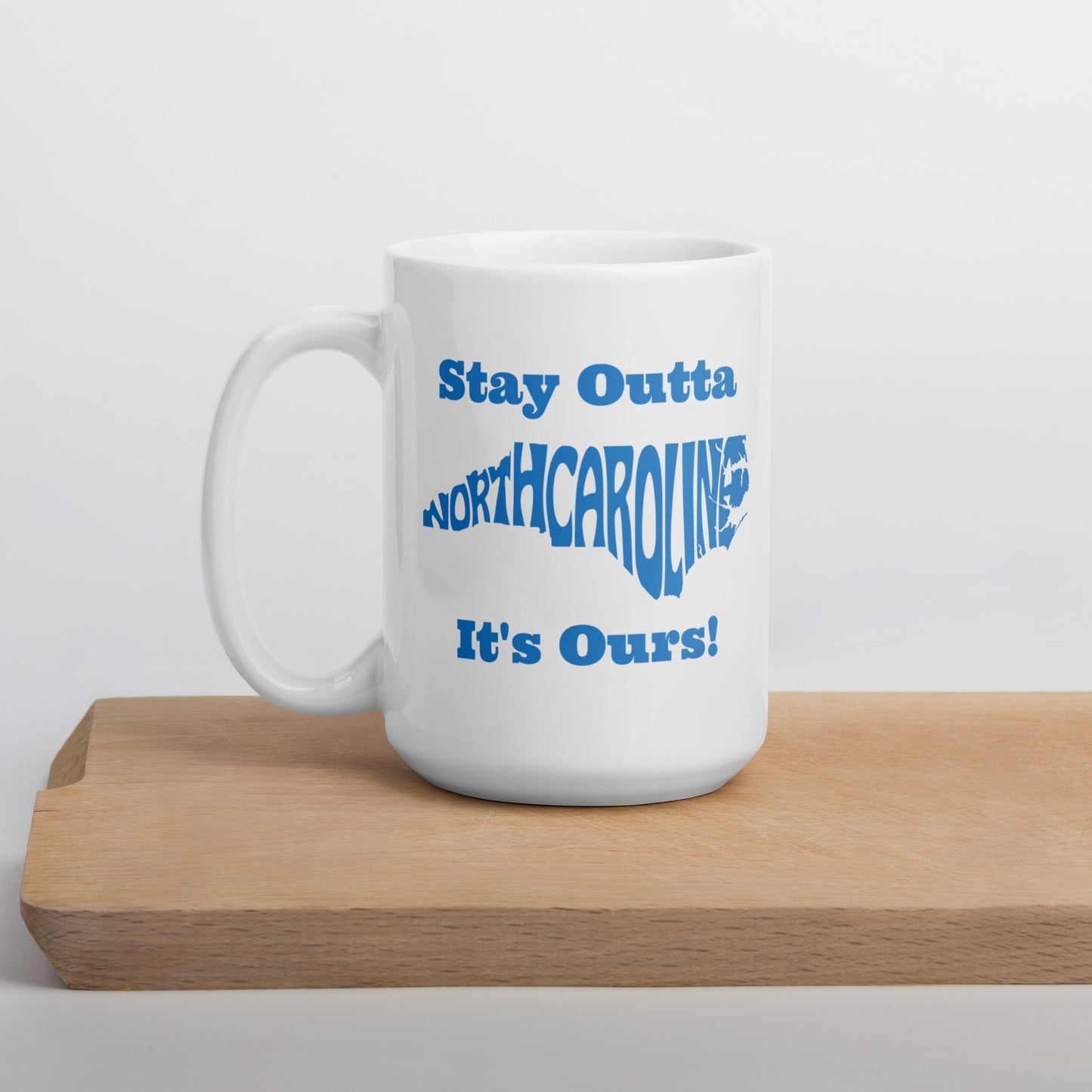 Stay Outta North Carolina - Blue Font - White Glossy Mug