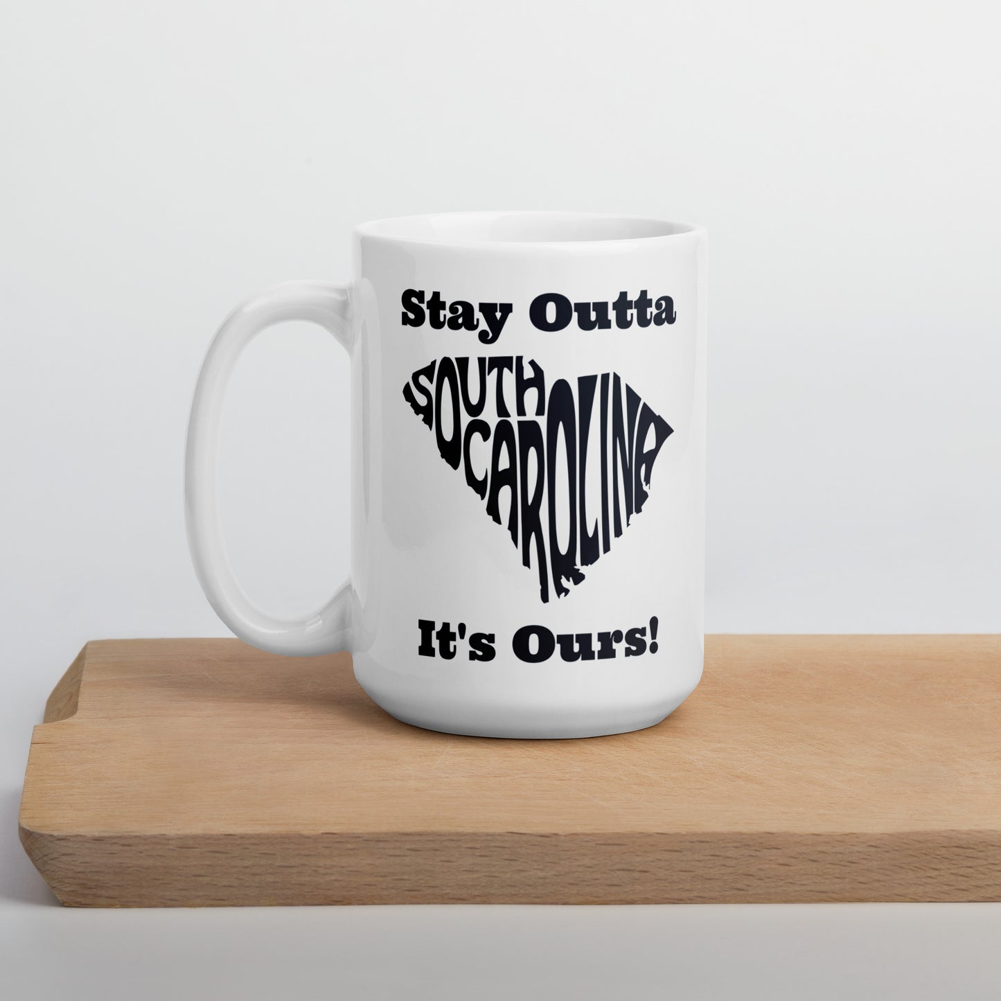 Stay Outta South Carolina - Black Font - White Glossy Mug