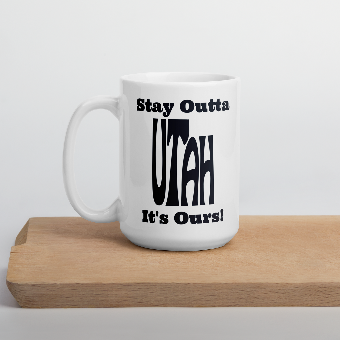 Stay Outta Utah - Black Font - White Glossy Mug