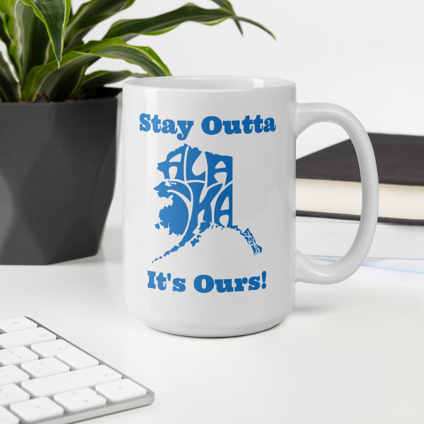 Stay Outta Alaska - White Glossy Mug