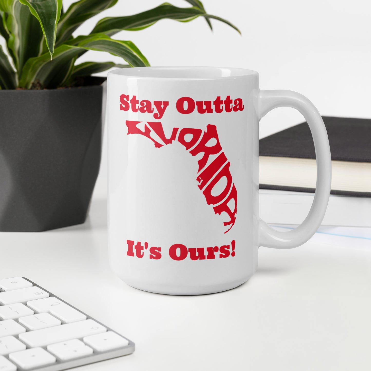 Stay Outta Florida - Red Font - White Glossy Mug