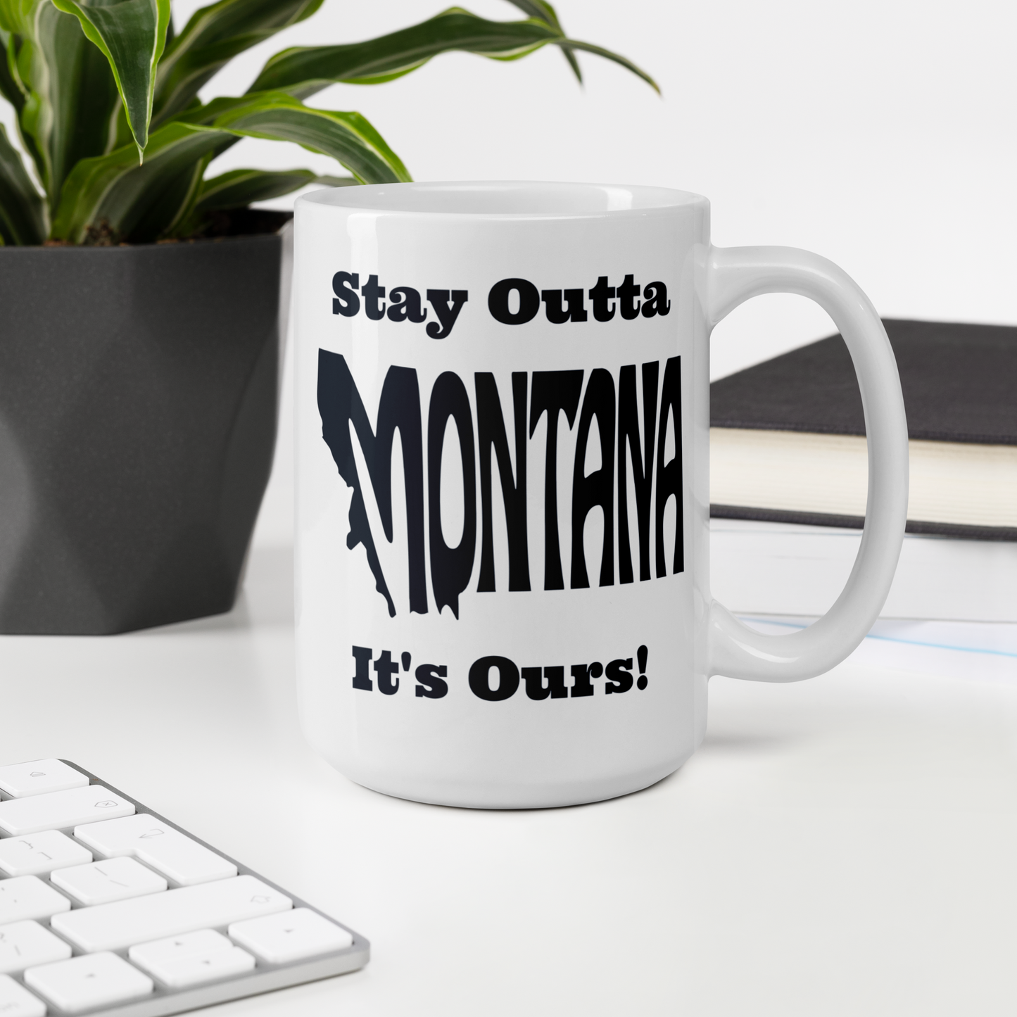 Stay Outta Montana - Black Font - White Glossy Mug
