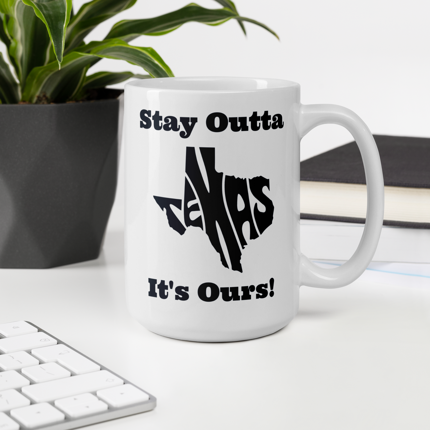 Stay Outta Texas - Black Font - White Glossy Mug