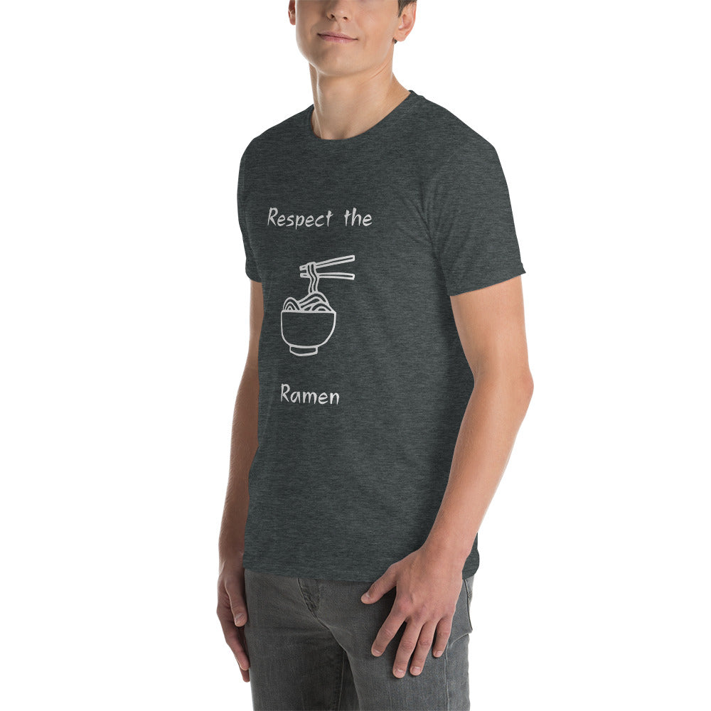 Respect the Ramen - Short-Sleeve T-Shirt