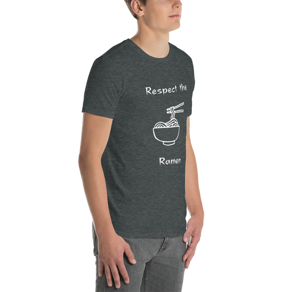 Respect the Ramen - Short-Sleeve T-Shirt