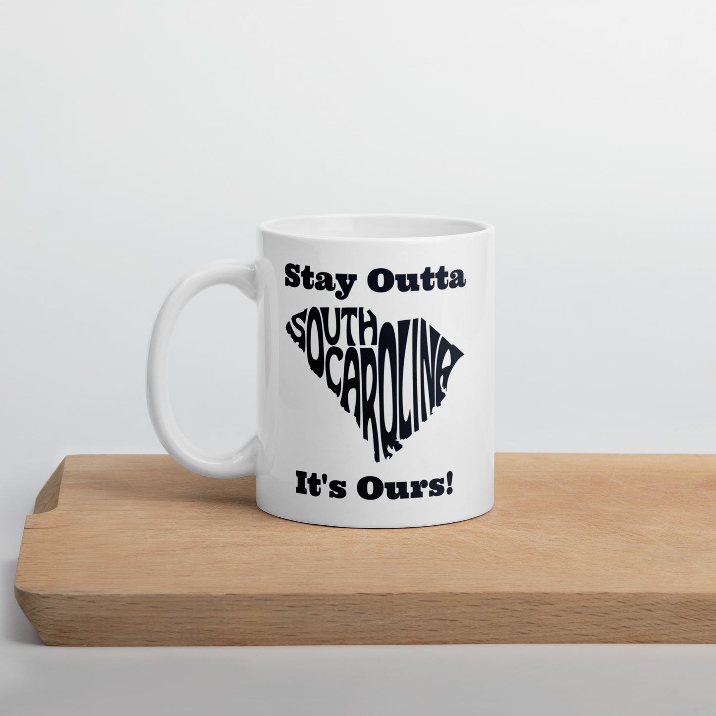 Stay Outta South Carolina - Black Font - White Glossy Mug