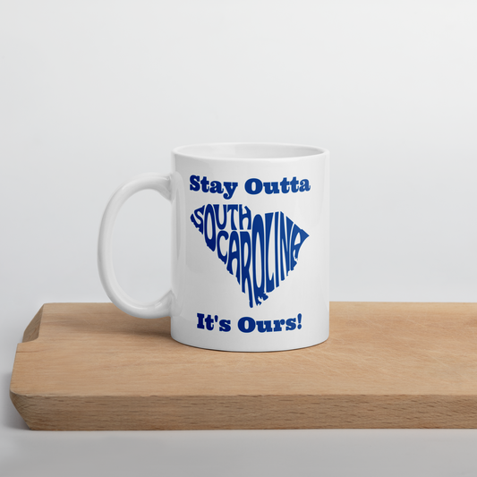 Stay Outta South Carolina - Dark Blue - White Glossy Mug
