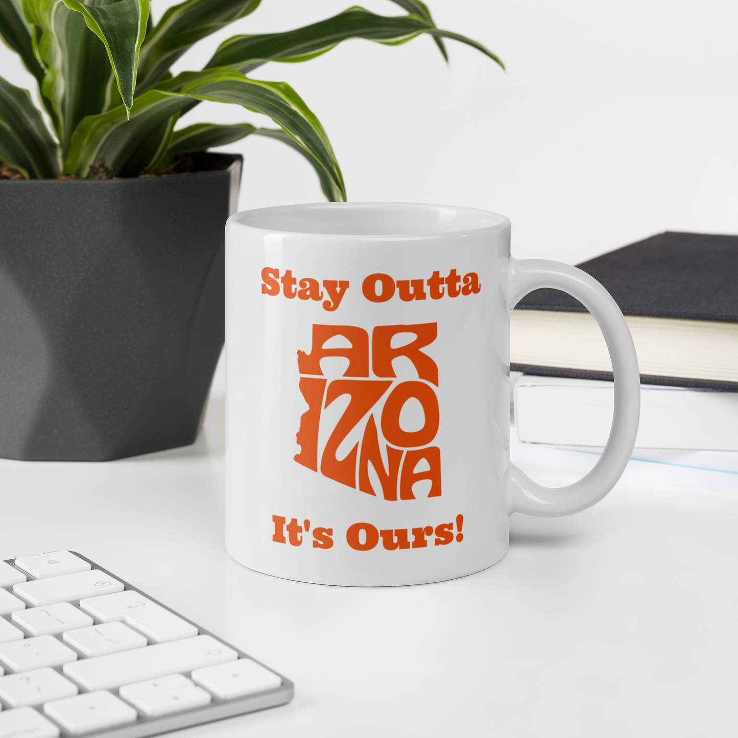 Stay Outta Arizona - Orange Font - White Glossy Mug