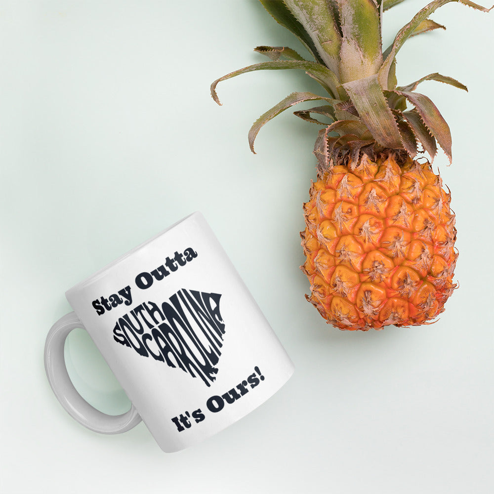 Stay Outta South Carolina - Black Font - White Glossy Mug
