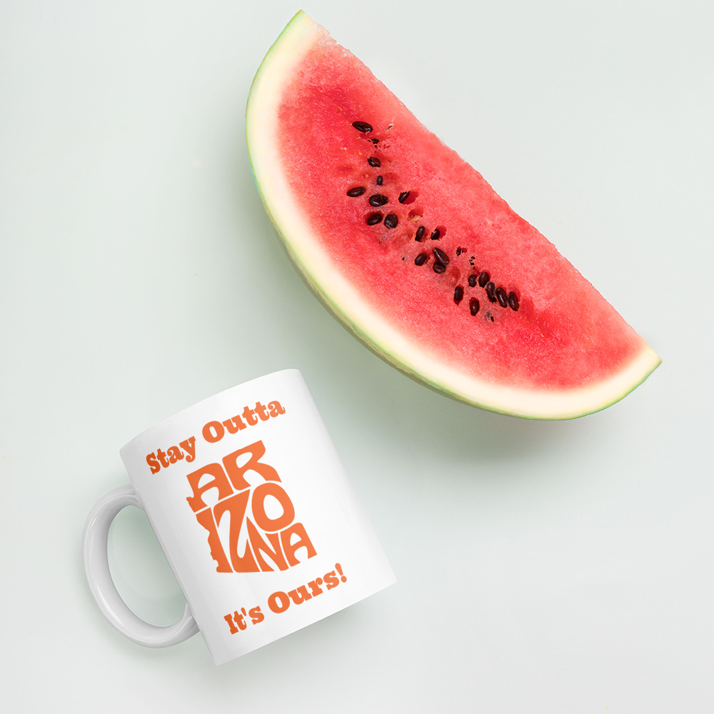 Stay Outta Arizona - Orange Font - White Glossy Mug