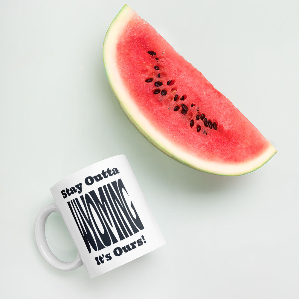 Stay Outta Wyoming - Black Font - White Glossy Mug