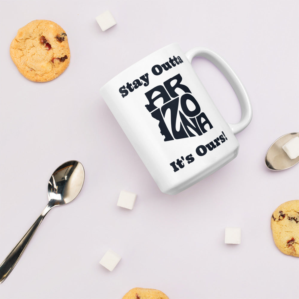 Stay Outta Arizona - Black Font - White Glossy Mug