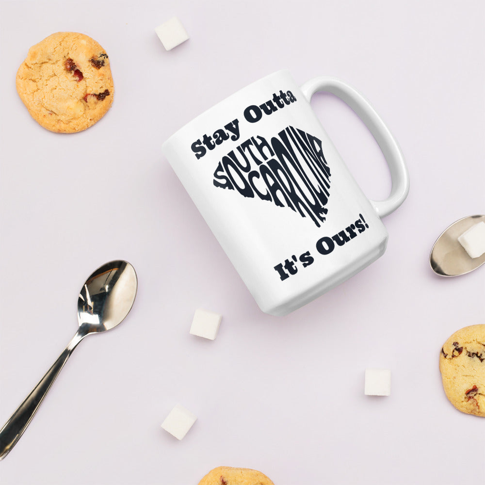 Stay Outta South Carolina - Black Font - White Glossy Mug