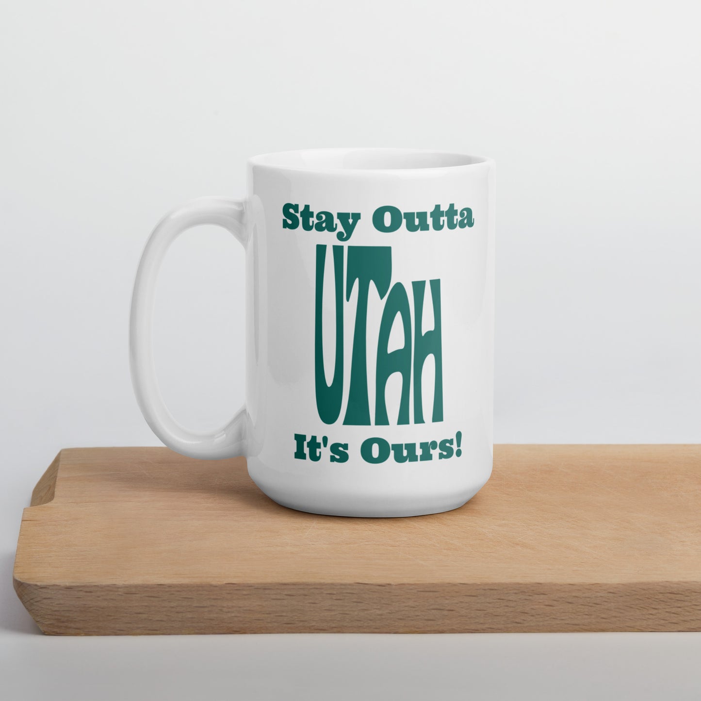 Stay Outta Utah - Dark Green Font - White Glossy Mug
