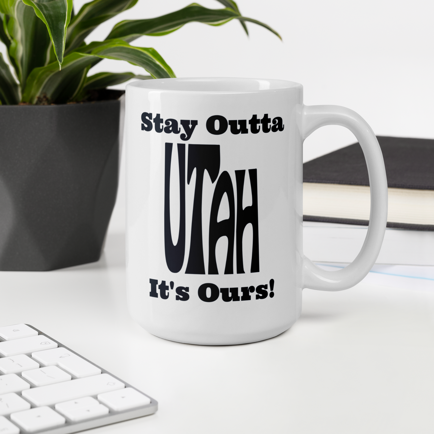 Stay Outta Utah - Black Font - White Glossy Mug