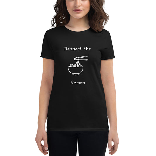 Respect the Ramen - Women's Fitted Short Sleeve T-Shirt