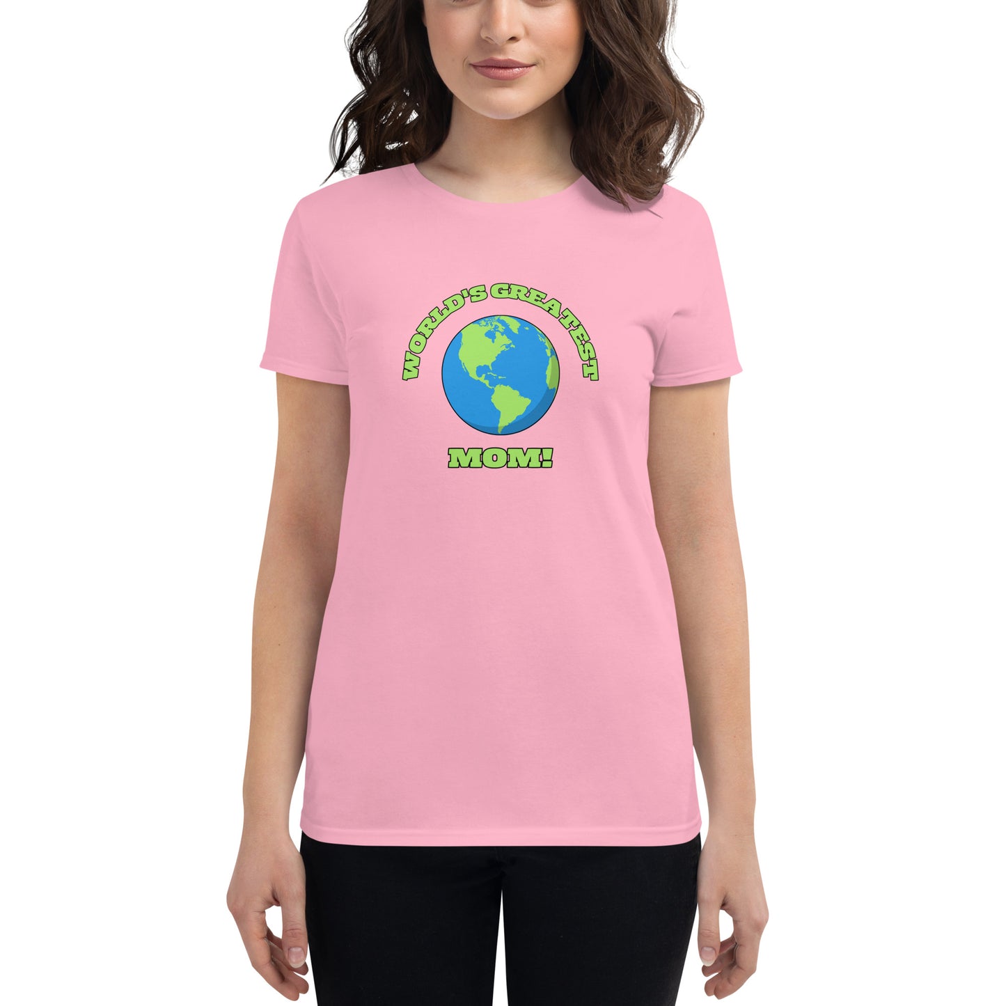 World's Greatest Mom - Women's Short Sleeve T-Shirt - Available in Several Colors