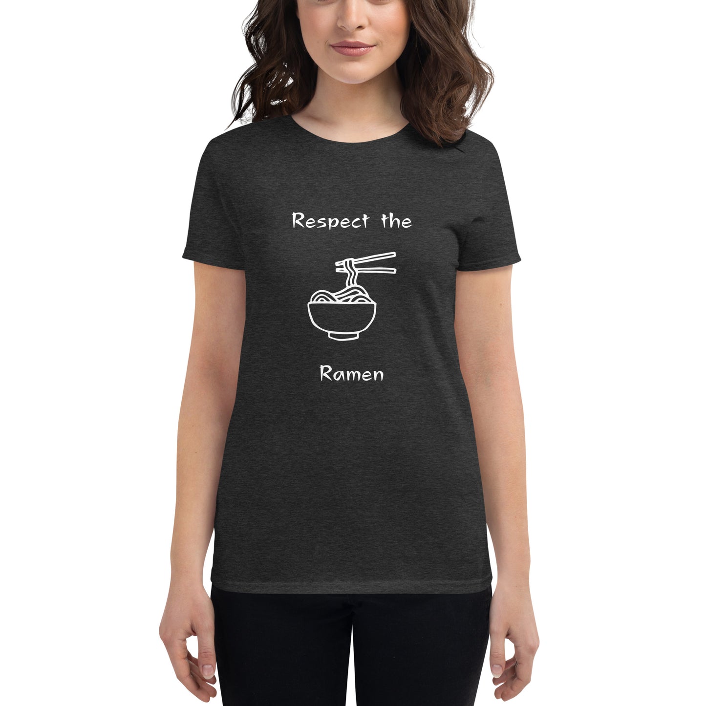 Respect the Ramen - Women's Fitted Short Sleeve T-Shirt