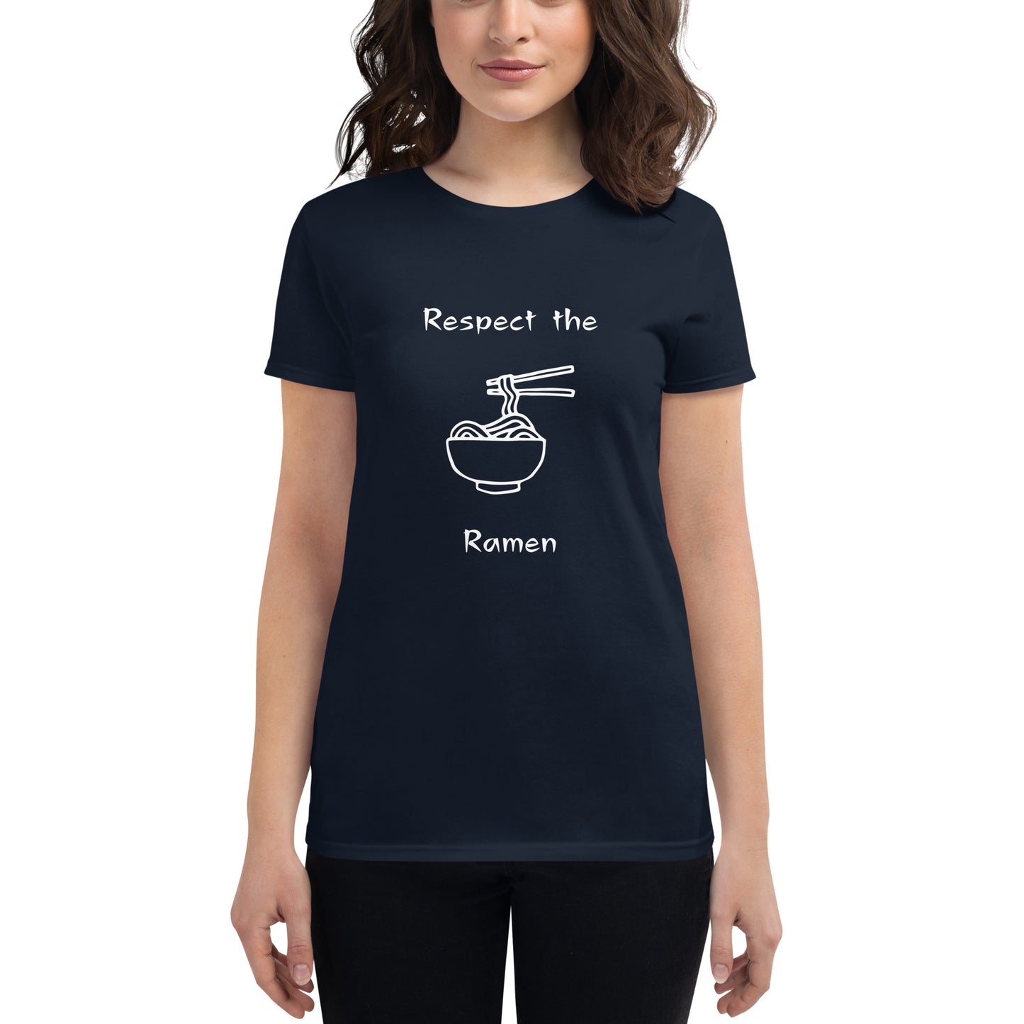 Respect the Ramen - Women's Fitted Short Sleeve T-Shirt