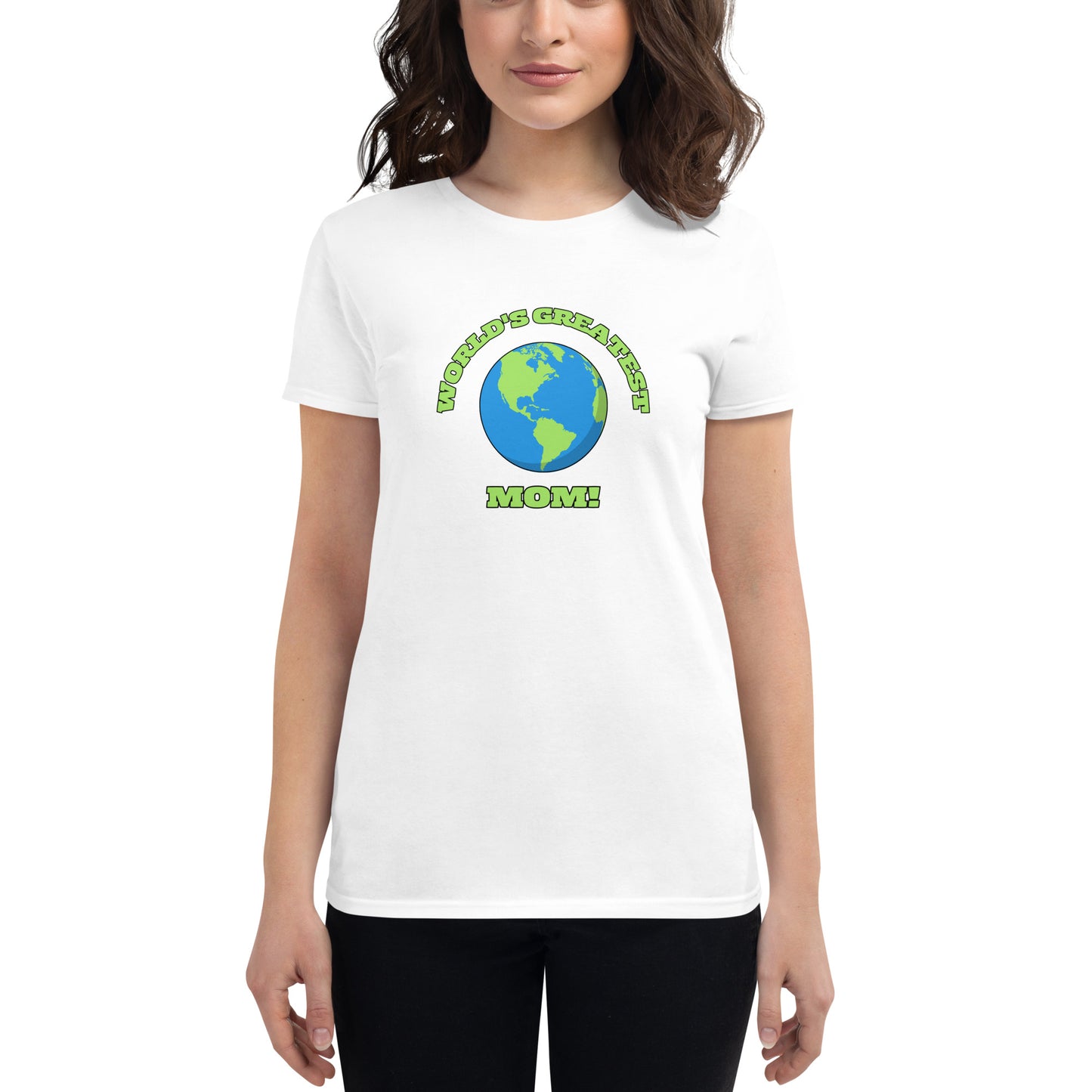 World's Greatest Mom - Women's Short Sleeve T-Shirt - Available in Several Colors